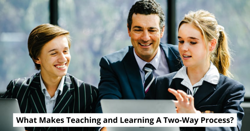 What Makes Teaching and Learning A Two-Way Process